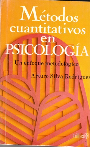 METODOS CUANTITATIVOS EN PSICOLOGIA: UN ENFOQUE METODOLOGICO